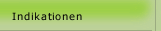 Indikationen